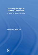 Teaching Strings in Today's Classroom: A Guide for Group Instruction