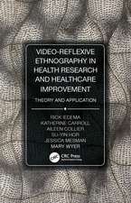 Video-Reflexive Ethnography in Health Research and Healthcare Improvement: Theory and Application