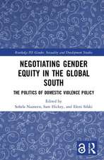 Negotiating Gender Equity in the Global South: The Politics of Domestic Violence Policy