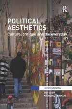 Political Aesthetics: Culture, Critique and the Everyday