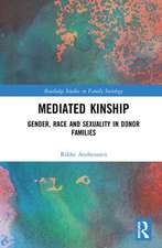 Mediated Kinship: Gender, Race and Sexuality in Donor Families