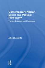 Contemporary African Social and Political Philosophy: Trends, Debates and Challenges