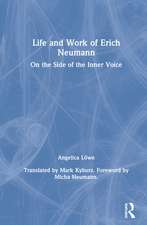 Life and Work of Erich Neumann: On the Side of the Inner Voice