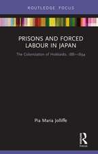 Prisons and Forced Labour in Japan: The Colonization of Hokkaido, 1881-1894