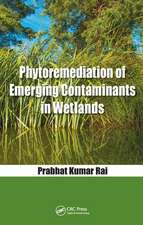 Phytoremediation of Emerging Contaminants in Wetlands