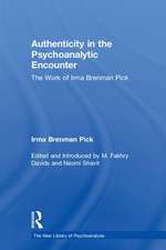 Authenticity in the Psychoanalytic Encounter: The Work of Irma Brenman Pick
