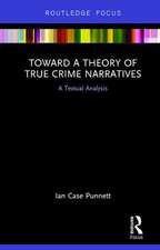 Toward a Theory of True Crime Narratives