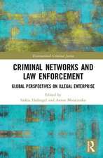 Criminal Networks and Law Enforcement: Global Perspectives On Illegal Enterprise