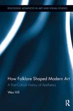 How Folklore Shaped Modern Art: A Post-Critical History of Aesthetics