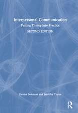 Interpersonal Communication: Putting Theory into Practice