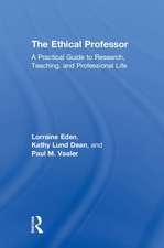 The Ethical Professor: A Practical Guide to Research, Teaching and Professional Life