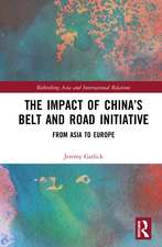 The Impact of China’s Belt and Road Initiative: From Asia to Europe