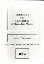 Stabilization and Solidification of Hazardous Wastes