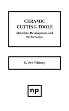 Ceramic Cutting Tools: Materials, Development and Performance