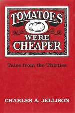 Tomatoes Were Cheaper: Tales from the Thirties