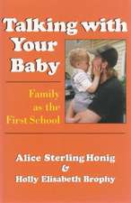 Talking with Your Baby: Family as the First School