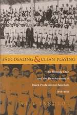 Fair Dealing and Clean Playing: The Hilldale Club and the Development of Black Professional Baseball, 1910-1932