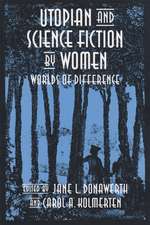 Utopian and Science Fiction by Women: Worlds of Difference