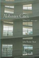 Alabaster Cities: Urban U.S. Since 1950