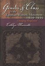 Gender and Class in the Egyptian Women's Movement, 1925-1939: Changing Perspectives