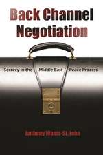 Back Channel Negotiation: Secrecy in the Middle East Peace Process