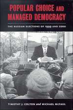 Popular Choice and Managed Democracy: The Russian Elections of 1999 and 2000