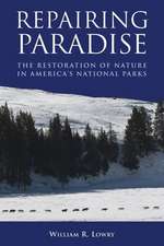 Repairing Paradise: The Restoration of Nature in America's National Parks