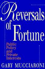 Reversals of Fortune: Public Policy and Private Interests