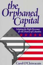 The Orphaned Capital: Adopting the Right Revenues for the District of Columbia