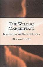 The Welfare Marketplace: Privatization and Welfare Reform