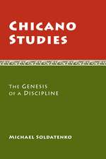 Chicano Studies: The Genesis of a Discipline