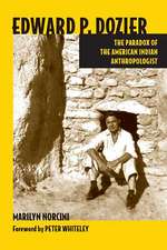 Edward P. Dozier: The Paradox of the American Indian Anthropologist