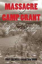 Massacre at Camp Grant: Forgetting and Remembering Apache History