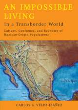 An Impossible Living in a Transborder World: Culture, Confianza, and Economy of Mexican-Origin Populations