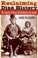 Reclaiming Diné History: The Legacies of Navajo Chief Manuelito and Juanita