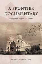 A Frontier Documentary: Sonora and Tucson, 1821–1848