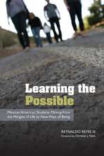 Learning the Possible: Mexican American Students Moving from the Margins of Life to New Ways of Being