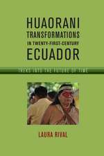 Huaorani Transformations in Twenty-First-Century Ecuador: Treks into the Future of Time