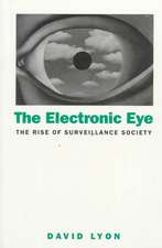 Electronic Eye: The Rise of Surveillance Society