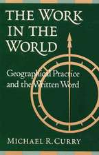 The Work in the World: Geographical Practice and the Written Word