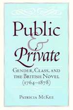 Public and Private: Gender, Class, and the British Novel (1764-1878)