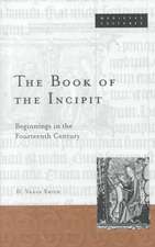 Book Of The Incipit: Beginnings in the Fourteenth Century