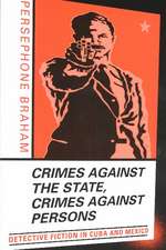 Crimes against the State, Crimes against Persons: Detective Fiction in Cuba and Mexico