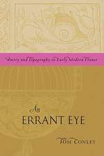 An Errant Eye: Poetry and Topography in Early Modern France