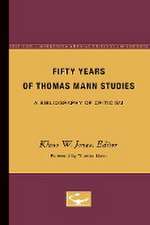 Fifty Years of Thomas Mann Studies: A Bibliography of Criticism