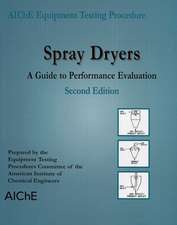 AIChE Equipment Testing Procedure – Spray Dryers, A Guide to Performance Evaluation 2e