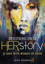 Devotions from Herstory: 31 Days with Women of Faith