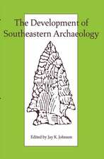 The Development of Southeastern Archaeology