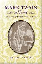 Mark Twain at Home: How Family Shaped Twain’s Fiction