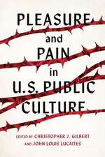 Pleasure and Pain in US Public Culture